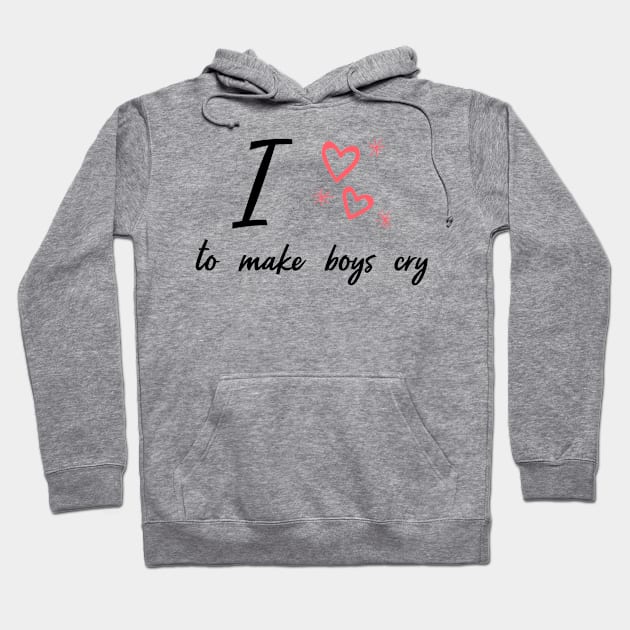 i love to make boys cry Hoodie by aboss